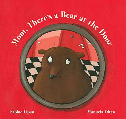 Mom, There's a Bear at the Door