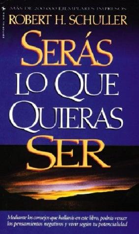 Seras lo Que Quieras Ser