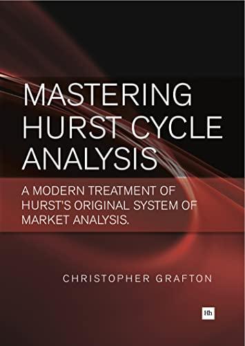 Mastering Hurst Cycle Analysis: A Modern Treatment of Hurst's Original System of Market Analysis