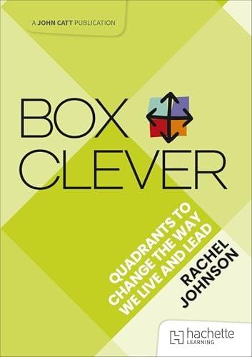 Box Clever: Quadrants to Change the Way We Live and Lead