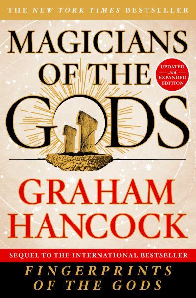 Magicians of the Gods: Sequel to the International Bestseller Fingerprints of the Gods