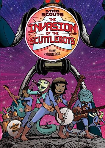 The Invasion of the Scuttlebots (Star Scouts, Volume 3)