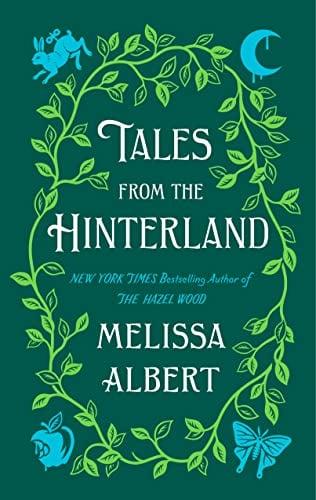 Tales from the Hinterland (The Hazel Wood Series)