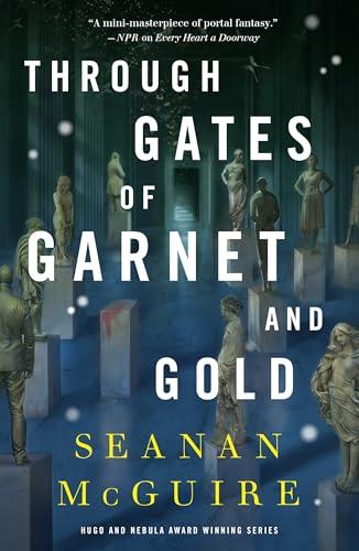 Through Gates of Garnet and Gold (Wayward Children, Bk. 11)