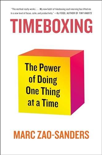 Timeboxing: The Power of Doing One Thing at a Time