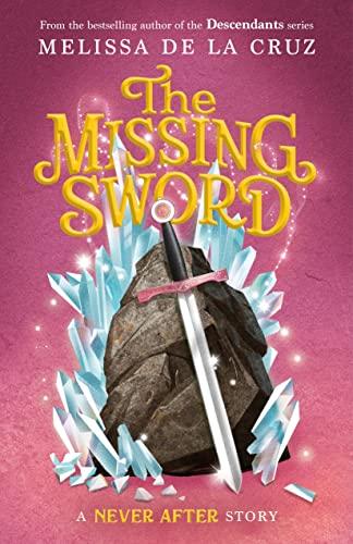 The Missing Sword (The Chronicles of Never After, Bk. 4)