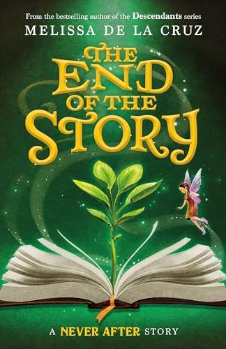 The End of the Story (The Chronicles of Never After, Bk. 5)
