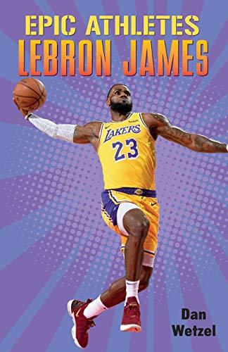 LeBron James (Epic Athletes, Bk. 5)