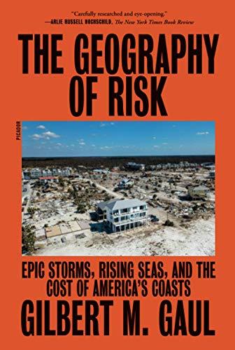 The Geography of Risk: Epic Storms, Rising Seas, and the Cost of America's Coasts