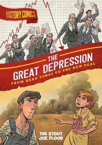 The Great Depression: From Hard Times to the New Deal (History Comics)
