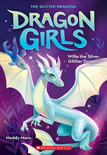 Willa the Silver Glitter Dragon (Dragon Girls, Bk. 2)