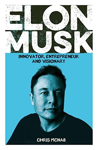 Elon Musk: Innovator, Entrepreneur and Visionary (Sirius Biographies)