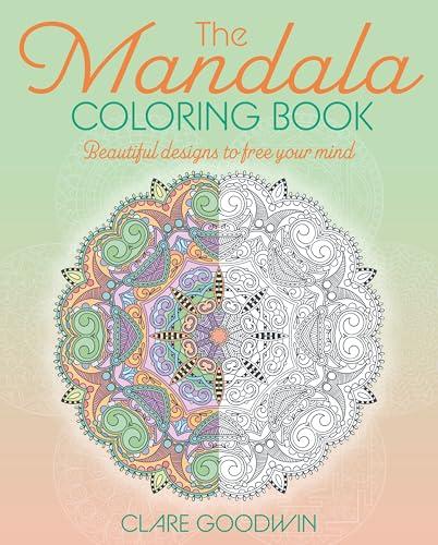 The Mandala Coloring Book: Beautiful Designs to Free Your Mind
