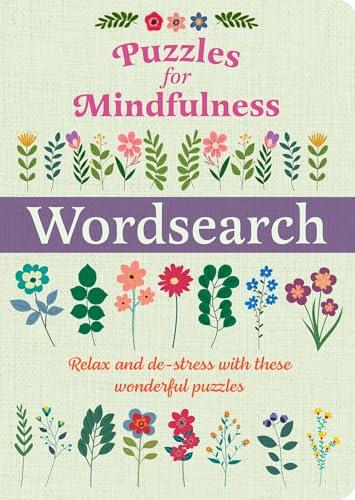 Puzzles for Mindfulness Wordsearch: Relax and De-stress With These Wonderful Puzzles
