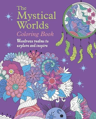 The Mystical Worlds Coloring Book: Wondrous Worlds to Explore and Inspire