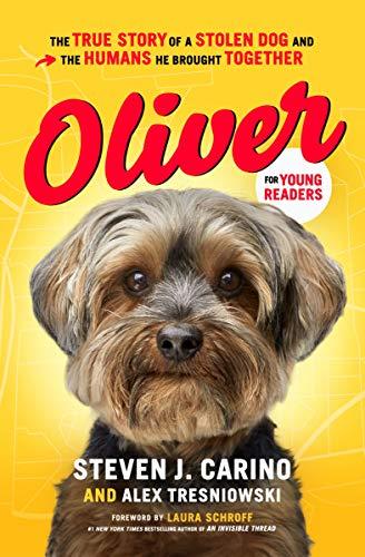 Oliver: The True Story of a Stolen Dog and the Humans He Brought Together