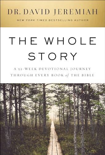 The Whole Story: A 52-Week Devotional Journey Through Every Book of the Bible