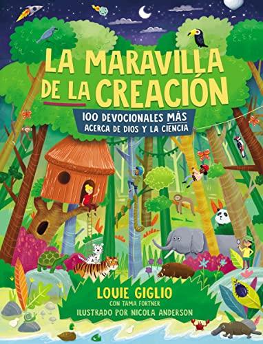 La Maravilla De La Creacion: 100 Devocionales Mas Acerca De Dios Y La Ciencia