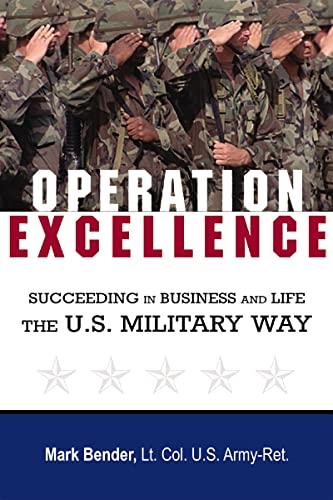 Operation Excellence: Succeeding in Business and Life—the U.S. Military Way