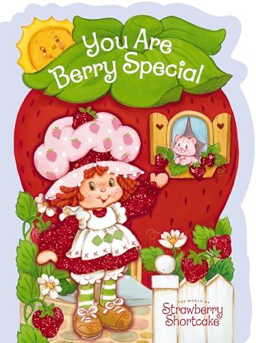 You Are Berry Special (The World of Strawberry Shortcake)