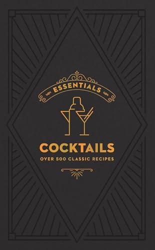 Essential: Cocktails: Over 500 Classic Recipes