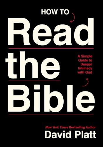 How to Read the Bible: A Simple Guide to Deeper Intimacy With God