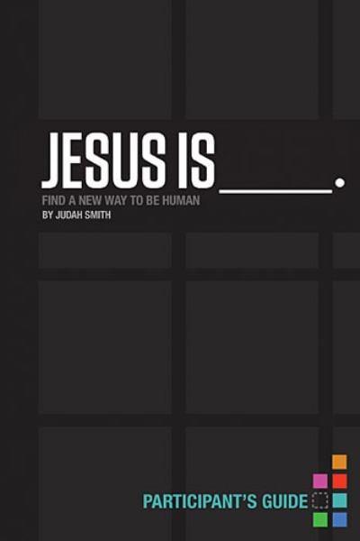 Jesus Is ____ . Participant's Guide