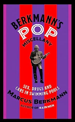 Berkmann's Pop Miscellany: Sex, Drugs and Cars in Swimming Pools