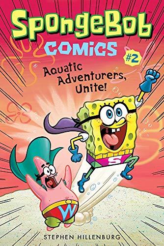 Aquatic Adventurers, Unite! (Spongebob Comics, Bk. 2)