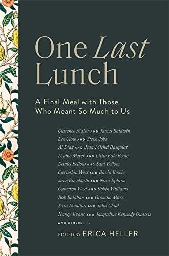 One Last Lunch: A Final Meal with Those Who Meant So Much to US