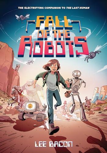 Fall of the Robots (The Last Human, Bk. 2)