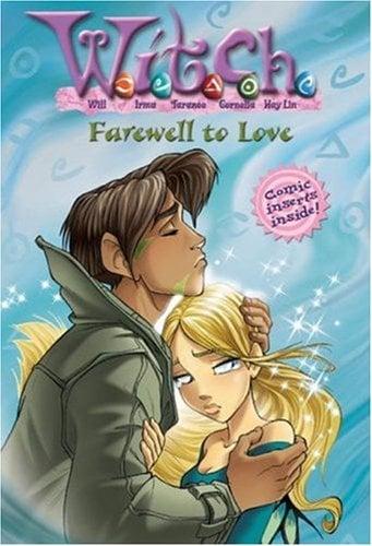 Farewell To Love (W.I.T.C.H. Bk. 23)