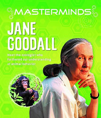 Jane Goodall: Meet the Zoologist Who Furthered Our Understanding of Animal Behavior (Masterminds)