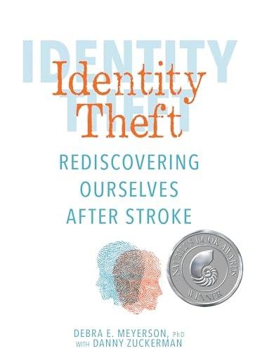 Identity Theft: Rediscovering Ourselves After Stroke