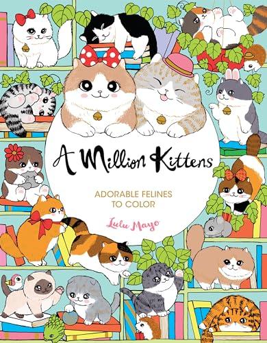 A Million Kittens: Adorable Felines to Color (Million Creatures to Color)