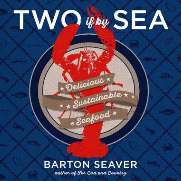 Two If By Sea: Delicious Sustainable Seafood
