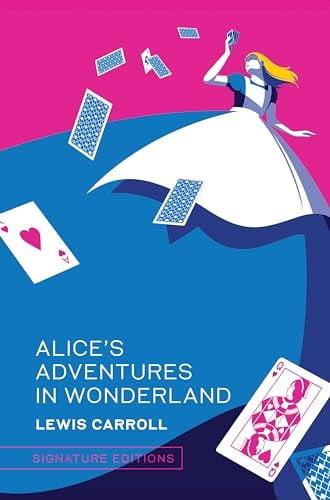 Alice’s Adventures in Wonderland (Signature Editions)