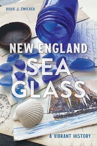 New England Sea Glass: A Vibrant History (History & Guide)