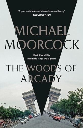The Woods of Arcady (The Sanctuary of the White Friars, Bk. 2)