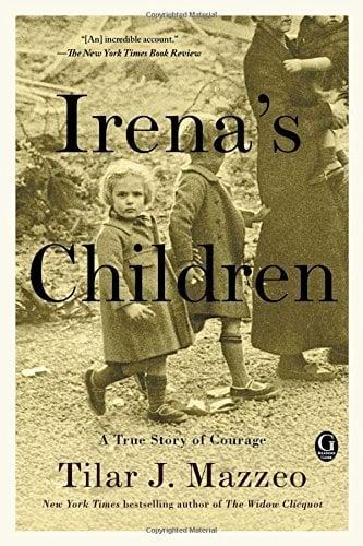 Irena's Children: The Extraordinary Story of the Woman Who Saved 2,500 Children from the Warsaw Ghetto