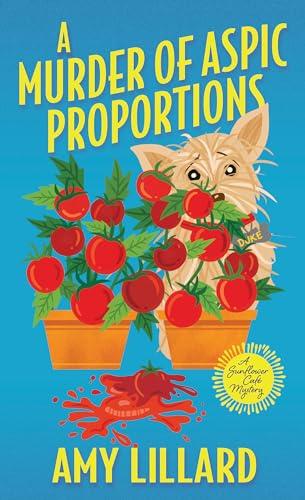 A Murder of Aspic Proportions (Sunflower Cafe Mysteries, Bk. 2)