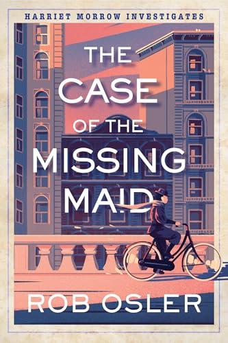 The Case of the Missing Maid (Harriet Morrow Investigates, Bk. 1)