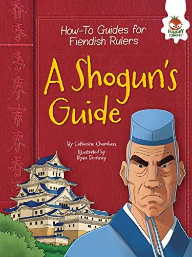 A Shogun's Guide (How-To Guides for Fiendish Rulers)