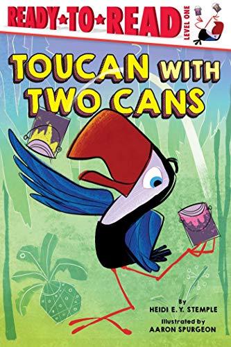 Toucan with Two Cans (Ready-to-Read, Level 1)