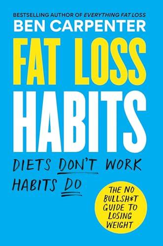 Fat Loss Habits: Diets Don't Work, Habits Do