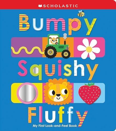 Bumpy Squishy Fluffy: My First Look-And-Feel Book (Scholastic Early Learners)