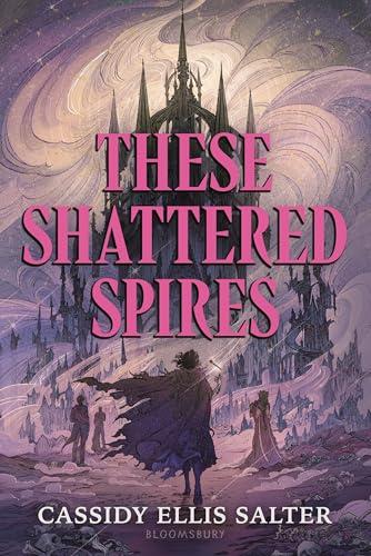 These Shattered Spires (Wyrdos, Bk. 1)