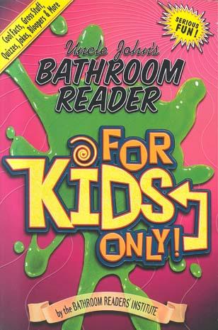 Uncle John's Bathroom Reader: For Kids Only
