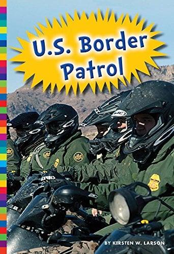 U.S. Border Patrol (Protecting Our People, Amicus High Interest)