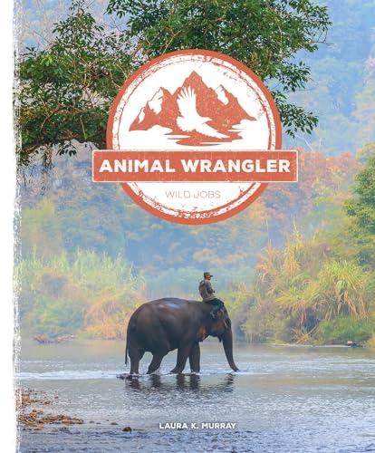 Animal Wrangler (Wild Jobs)